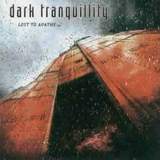 Dark Tranquillity - Lost to Apathy